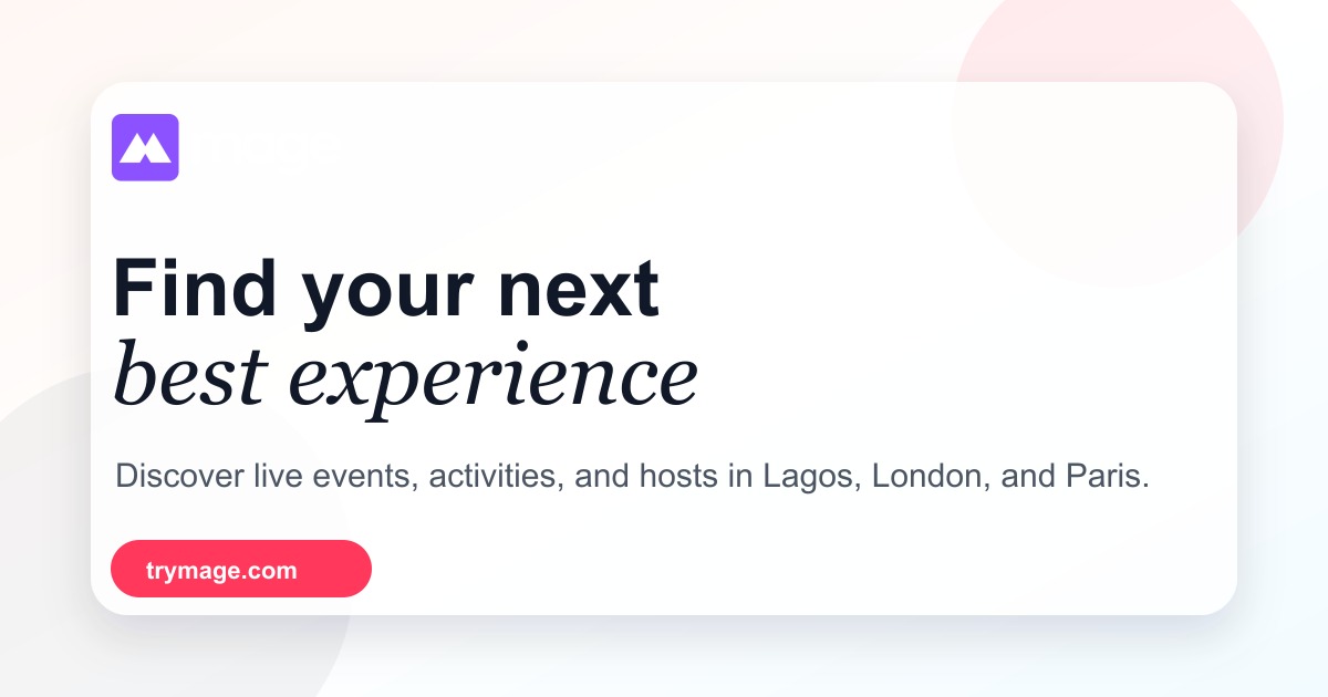 Mage Live: Find your next best experience. Discover live events, activities and hosts in Lagos, London and Paris.